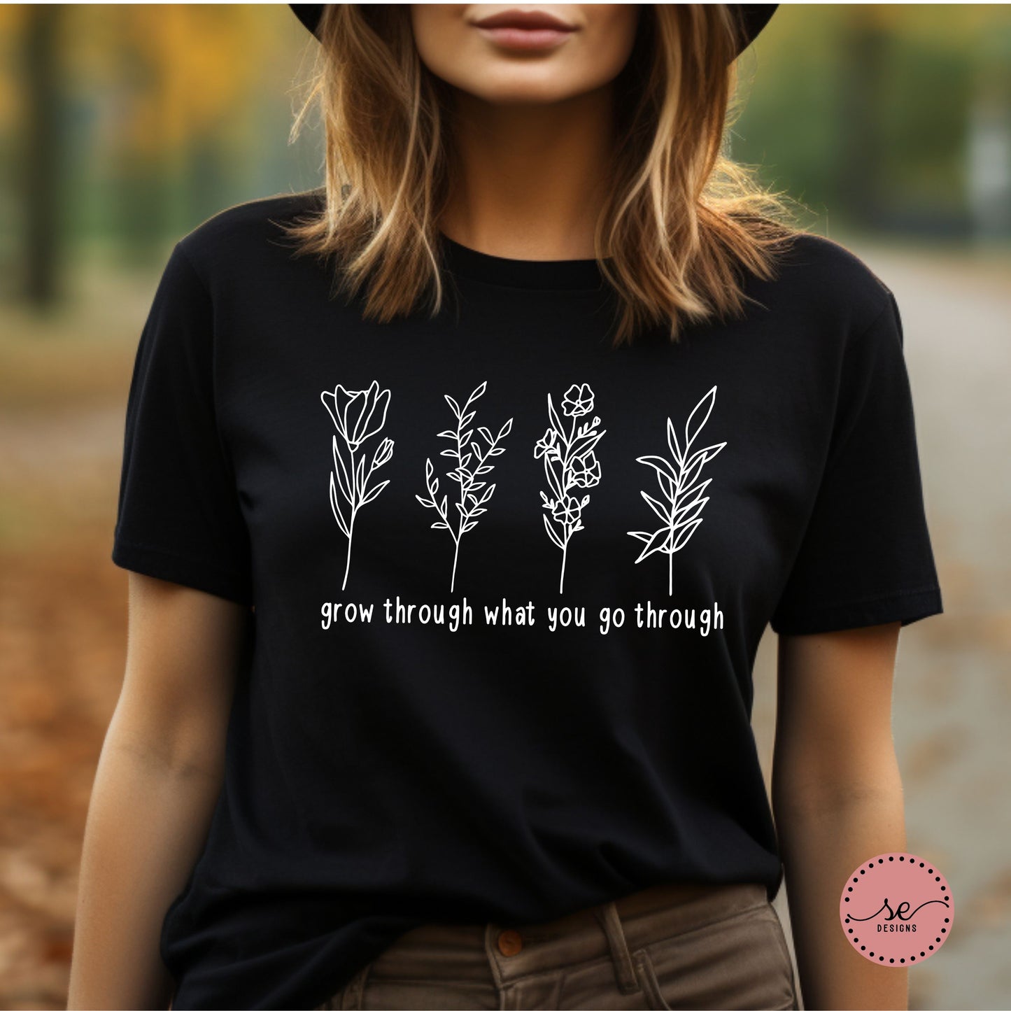 Grow Through What You Go Through shirt