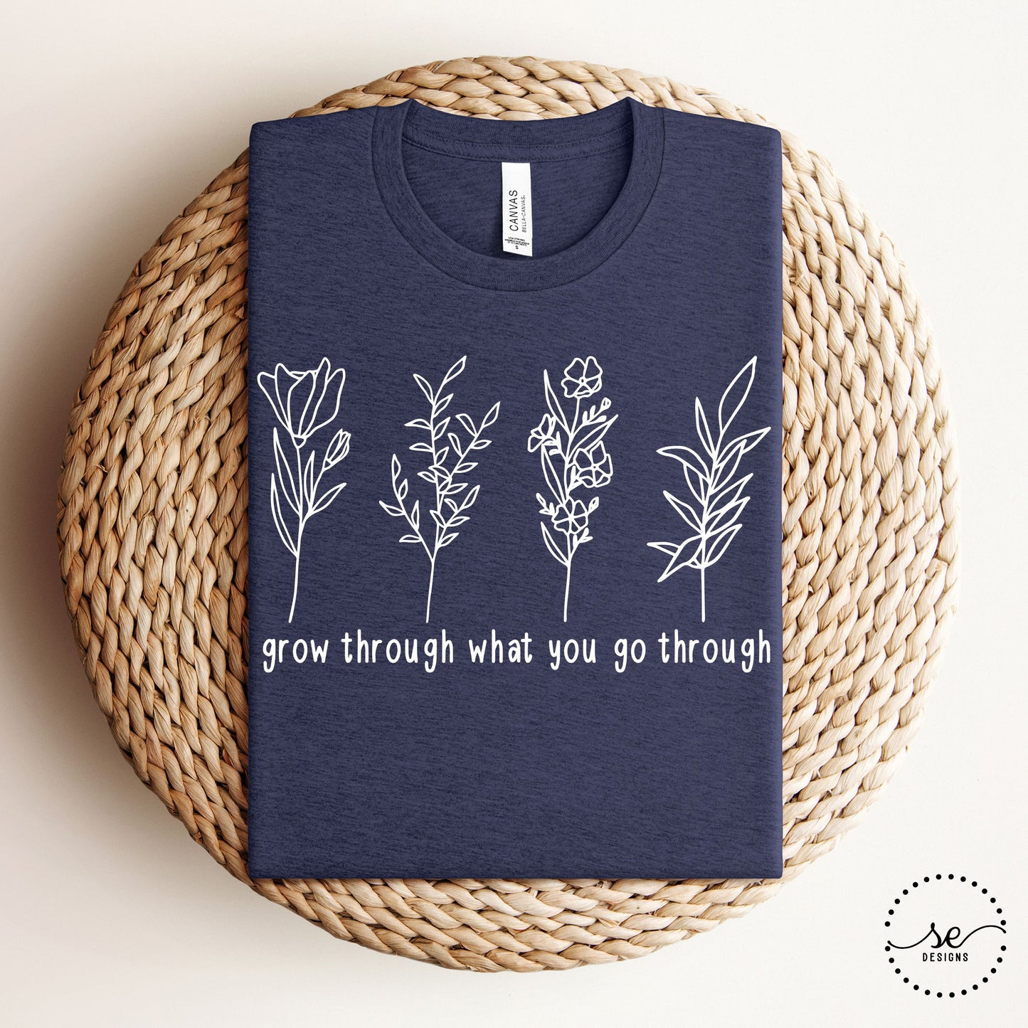 Grow Through What You Go Through shirt