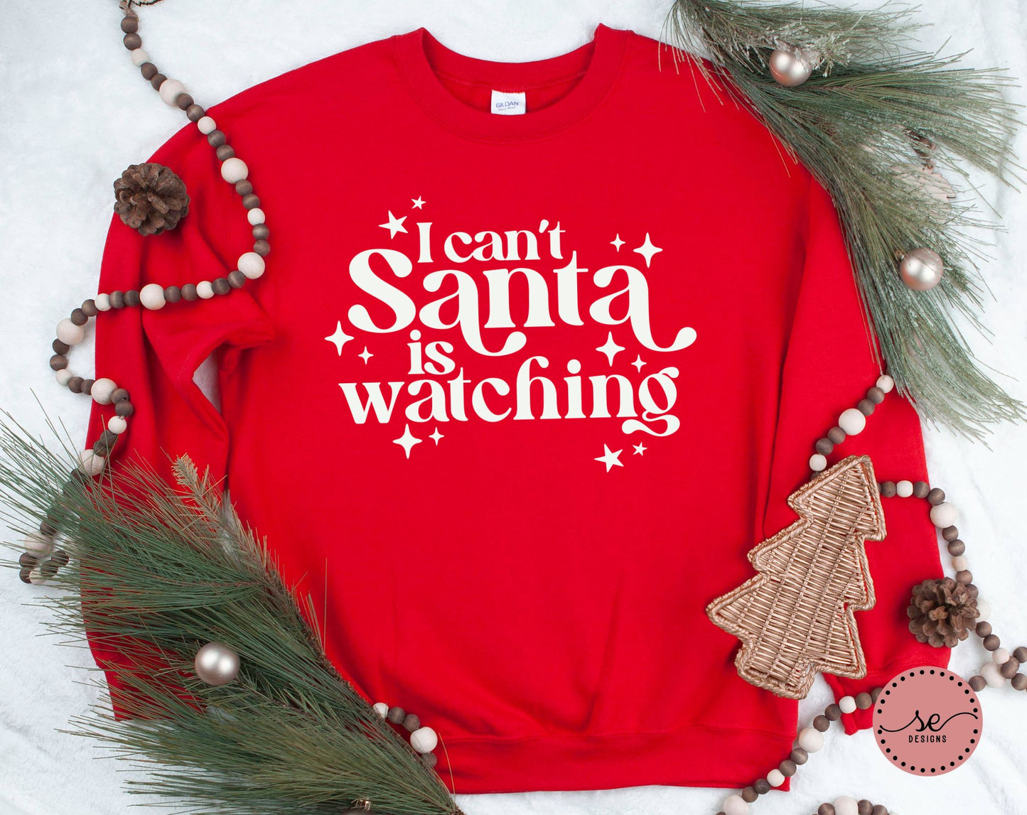 I can't Santa is Watching Christmas Sweatshirt