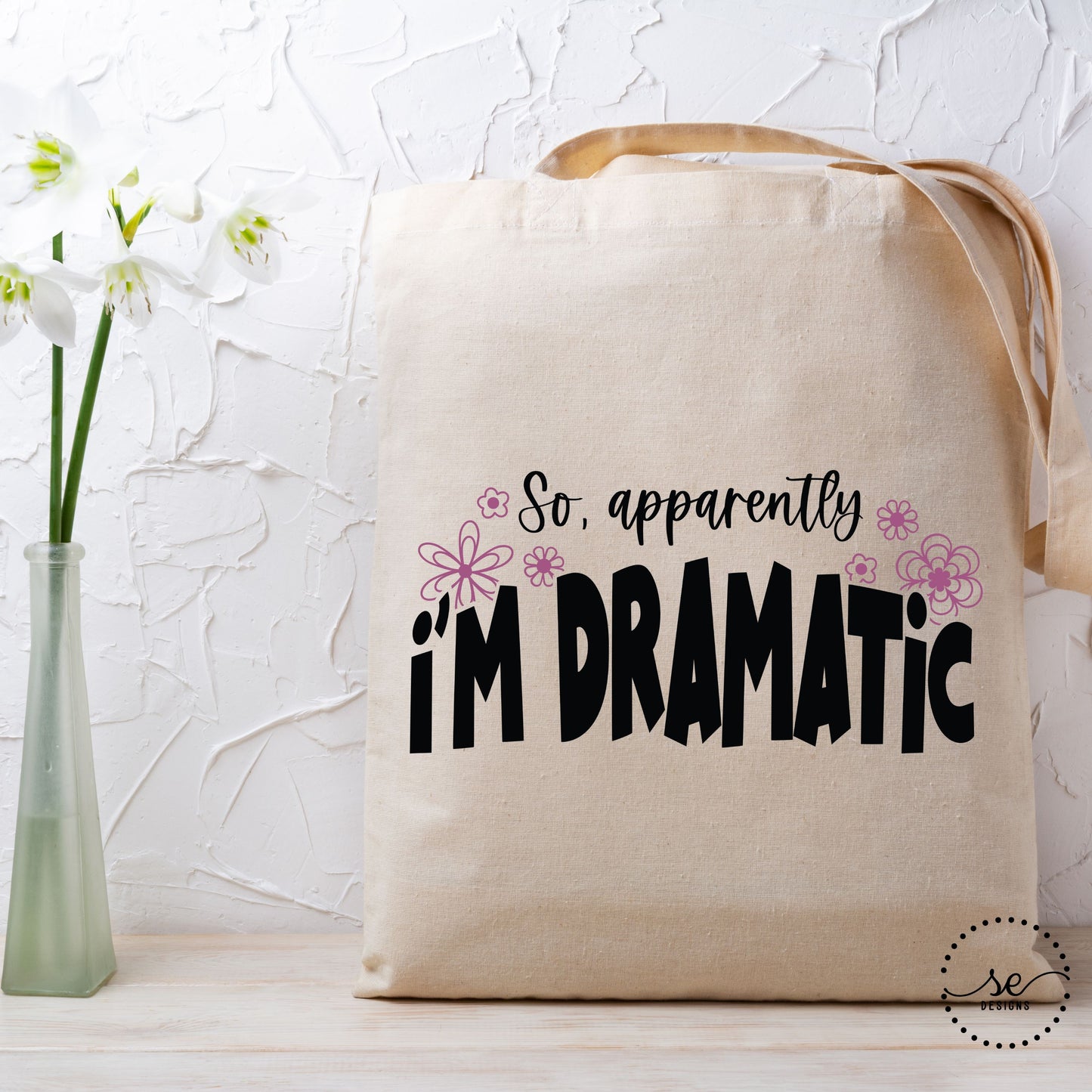 So Apparently I'm Dramatic Canvas Tote