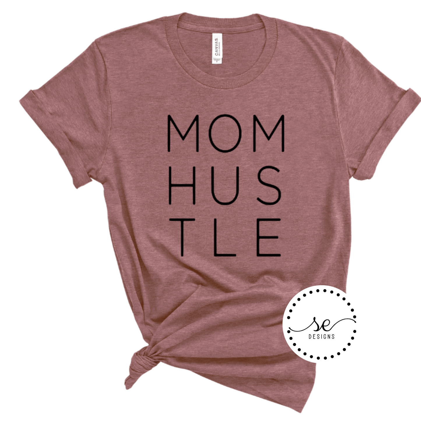 Mom Hustle shirt