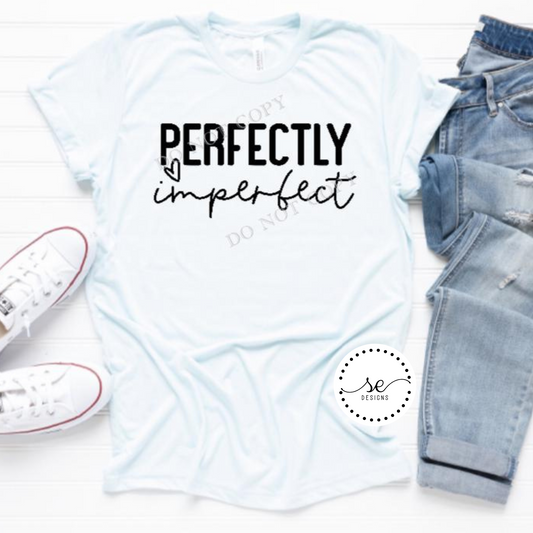 Perfectly Imperfect shirt