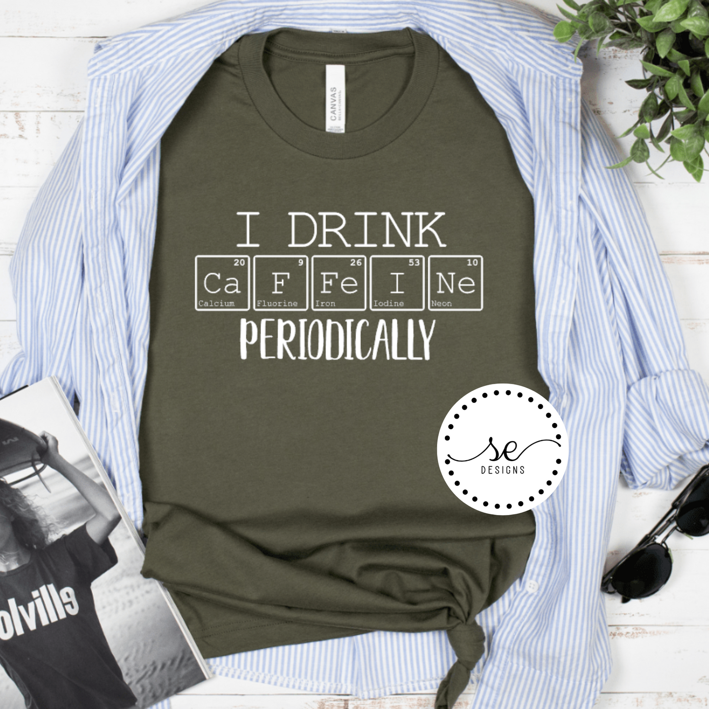 I drink caffeine periodically shirt